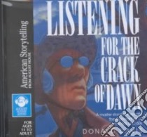 Listening for the Crack of Dawn (CD Audiobook) libro in lingua di Davis Donald