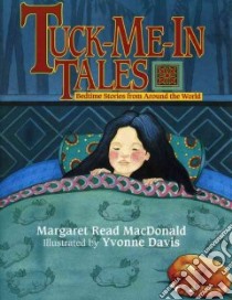 Tuck-Me-In Tales libro in lingua di MacDonald Margaret Read, Davis Yvonne (ILT)