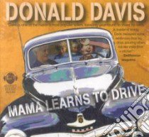 Mama Learns to Drive (CD Audiobook) libro in lingua di Davis Donald