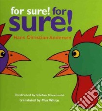 For Sure! for Sure! libro in lingua di Andersen Hans Christian, Czernecki Stefan (ILT), White Mus, Cznercki Stefan (ILT)