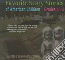 Favorite Scary Stories Of American Children (CD Audiobook) libro in lingua di Young Richard, Young Judy Dockrey