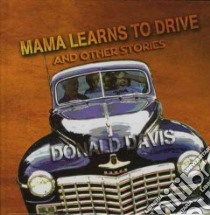Mama Learns To Drive libro in lingua di Davis Donald