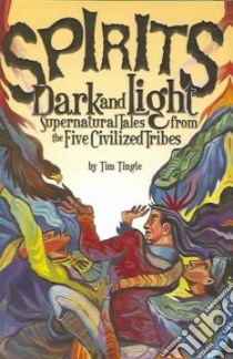 Spirits Dark And Light libro in lingua di Tingle Tim