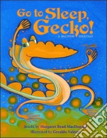 Go to Sleep, Gecko! libro in lingua di MacDonald Margaret Read, Valerio Geraldo (ILT)