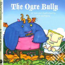 The Ogre Bully libro in lingua di Hoffmire A. B.