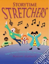 Storytime Stretchers libro in lingua di Baltuck Naomi