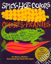 Spicy Hot Colors libro in lingua di Shahan Sherry, Barragan Paula (ILT)