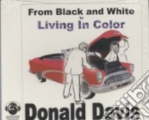 From Black and White to Living in Color (CD Audiobook) libro in lingua di Davis Donald