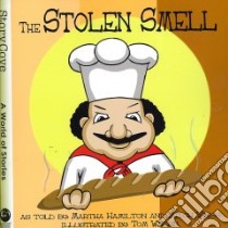 The Stolen Smell libro in lingua di Hamilton Martha, Weiss Mitch, Wrenn Tom (ILT)