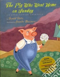 The Pig Who Went Home on Sunday libro in lingua di Davis Donald, Mazzucco Jennifer (ILT)
