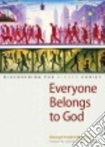 Everyone Belongs to God libro in lingua di Blumhardt Christoph Friedrich, Moore Charles E. (COM), Wilson-Hartgrove Jonathan (FRW)