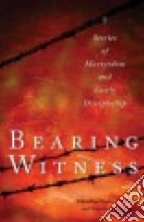 Bearing Witness libro in lingua di Moore Charles E. (EDT), Keiderling Timothy (EDT), Roth John D. (INT), Miller Elizabeth (INT)