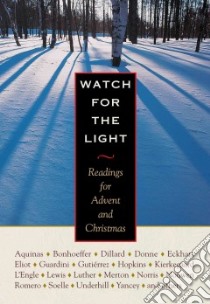Watch for the Light libro in lingua di Bonhoeffer Dietrich, Dillard Annie, Merton Thomas, Lewis C. S., Nouwen Henri J. M.