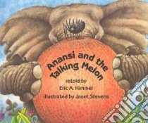 Anansi and the Talking Melon libro in lingua di Kimmel Eric A.