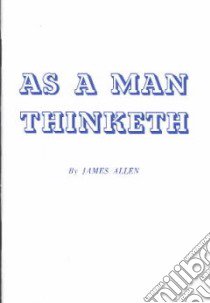 As a Man Thinketh libro in lingua di James Allen