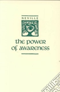 The Power of Awareness libro in lingua di Neville, Goddard Victoria