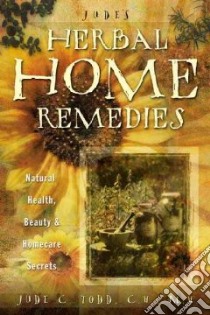 Jude's Herbal Home Remedies libro in lingua di Williams Jude C., Todd Jude C.