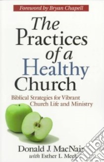 The Practices of a Healthy Church libro in lingua di Macnair Donald J., Meek Esther Lightcap
