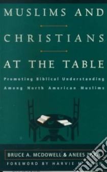 Muslims and Christians at the Table libro in lingua di McDowell Bruce A., Zaka Anees