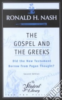 The Gospel and the Greeks libro in lingua di Nash Ronald H.