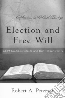 Election and Free Will libro in lingua di Peterson Robert A.