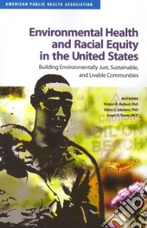 Environmental Health and Racial Equity in the United States libro in lingua di Bulalrd Robert D. Ph.D., Johnson Glenn S., Torres Angel O.