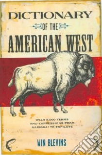 Dictionary Of The American West libro in lingua di Blevins Win