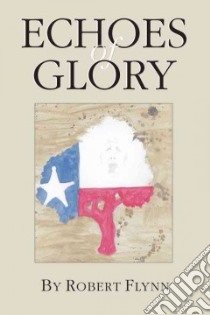 Echoes of Glory libro in lingua di Flynn Robert