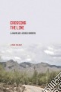 Crossing the Line libro in lingua di Valdez Linda