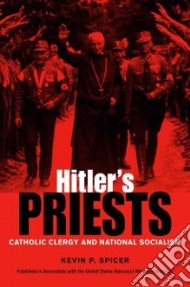 Hitler's Priests libro in lingua di Spicer Kevin P.