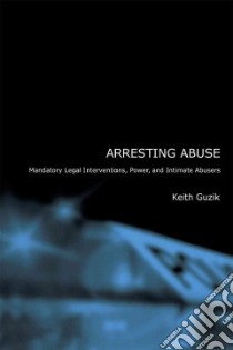 Arresting Abuse libro in lingua di Guzik Keith
