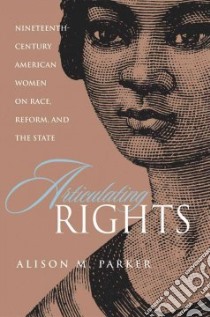 Articulating Rights libro in lingua di Parker Alison M.