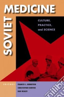Soviet Medicine libro in lingua di Bernstein Frances L. (EDT), Burton Christopher (EDT), Healey Dan (EDT), Filtzer Donald (CON), Kelly Catriona (CON)