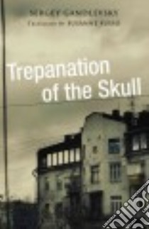 Trepanation of the Skull libro in lingua di Gandlevsky Sergey, Fusso Susanne (TRN)
