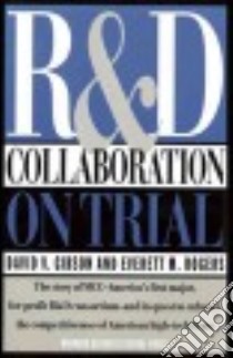 R & D Collaboration on Trial libro in lingua di Gibson David V., Rogers Everett M.