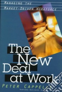 The New Deal at Work libro in lingua di Cappelli Peter