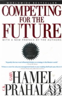 Competing for the Future libro in lingua di Hamel Gary, Prahalad C. K.