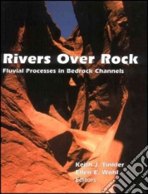 Rivers over Rock libro in lingua di Tinkler Keith J. (EDT), Wohl Ellen E. (EDT)
