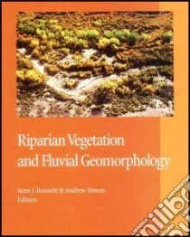 Riparian Vegetation and Fluvial Geomorphology libro in lingua di Bennett Sean J. (EDT), Simon Andrew (EDT)