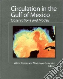 Circulation in the Gulf of Mexico libro in lingua di Sturges Wilton (EDT), Lugo-Fernandez Alexis (EDT)