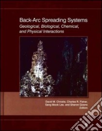 Back-Arc Spreading Systems libro in lingua di Christie David M. (EDT), Fisher Charles R. (EDT), Lee Sang-Mook (EDT), Givens Sharon (EDT)