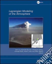 Lagrangian Modeling of the Atmosphere libro in lingua di Lin John (EDT), Brunner Dominik (EDT), Gerbig Christoph (EDT), Stohl Andreas (EDT), Luhar Ashok (EDT)