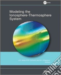 Modeling the Ionosphere-Thermosphere System libro in lingua di Huba Joseph D. (EDT), Schunk Robert (EDT), Khazanov George (EDT)