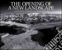 The Opening of a New Landscape libro in lingua di Pfeffer W. Tad