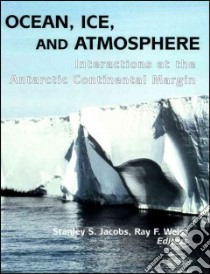 Ocean, Ice, and Atmosphere libro in lingua di Jacobs Stanley S. (EDT), Weiss Ray F. (EDT)