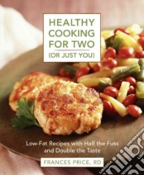 Healthy Cooking for 2 (Or Just You) libro in lingua di Price Frances