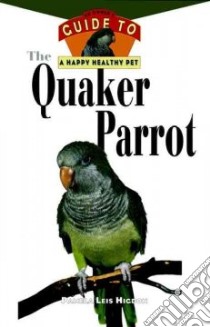 The Quaker Parrot libro in lingua di Higdon Pam
