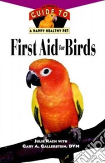 First Aid for Birds libro in lingua di Rach Julie, Gallerstein Gary A., Mancini Julie R.
