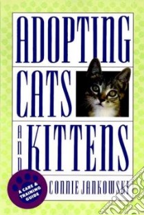Adopting Cats and Kittens libro in lingua di Jankowski Connie