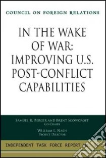 In the Wake of War libro in lingua di Berger Samuel R. (EDT), Scowcroft Brent (EDT), Nash William L. (EDT)